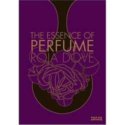Roja Dove The Esssence of Perfume: New Book {Fragrant Reading} {Shopping Tip}