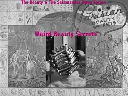 Weird Beauty Secrets: Upcoming Beauty Series on Beauty & The Salamander {Beauty News} 