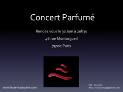 Laurent Assoulen Concert Parfumé - Perfumed Concert on June 30th, 2012 {Scented Paths & Fragrant Addresses}