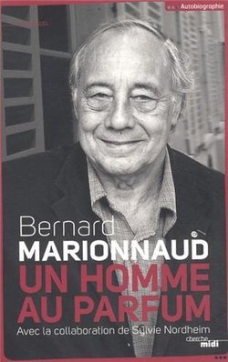 New Book Retraces Life of Founder of Marionnaud Chain of Perfumeries: Un Homme au Parfum (2012) {Fragrant Reading}